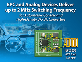 EPC and Analog Devices Collaborate to Deliver up to 2 MHz Switching  Frequency for the Highest Density DC-DC Converters Using GaN FETs -  Efficient Power Conversion Corporation